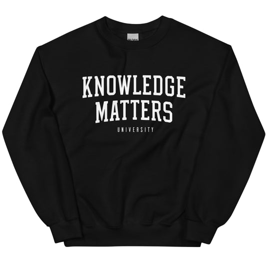 "Knowledge Matters" Black Sweatshirt with (White Print)